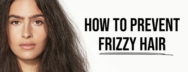 How to Prevent Frizzy Hair After Your Shower