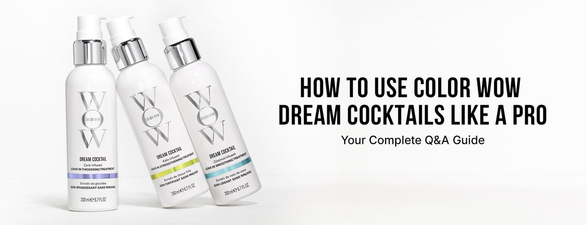 How to Use Color Wow Dream Cocktails Like a Pro: Your Complete Q&A Guide