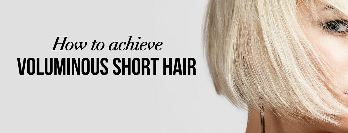 How to Add Volume to Short Hair: from Prep Time to Products