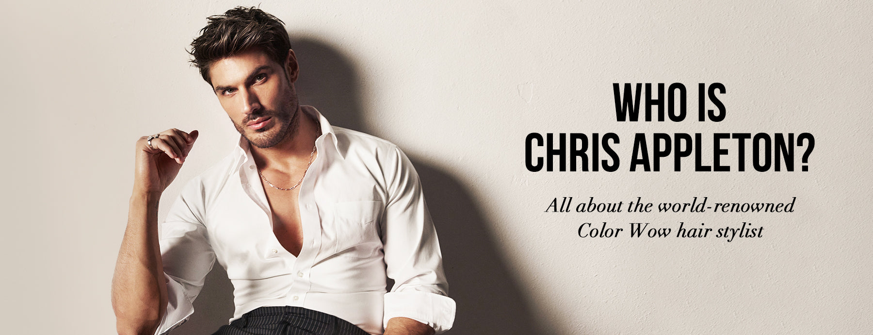 Who Is Chris Appleton? All About the World-Renowned Color Wow Hair Stylist