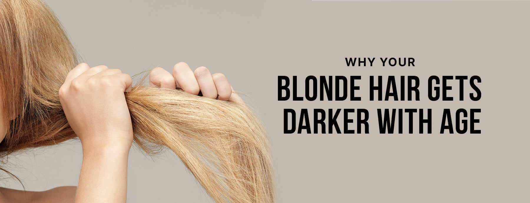 Why Your Blonde Hair Gets Darker With Age — According to a Hair Chemist