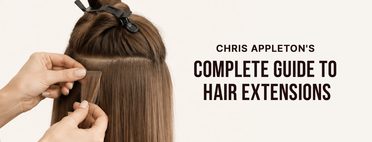 Chris Appleton's Complete Guide to Hair Extensions: How to Apply, Blend, and Style Them Like a Pro