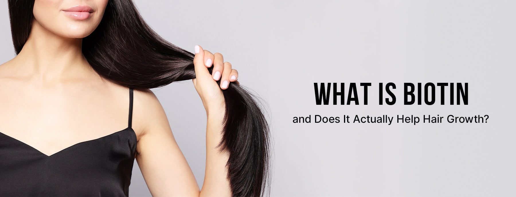 What Is Biotin—and Does It Actually Help Hair Growth?