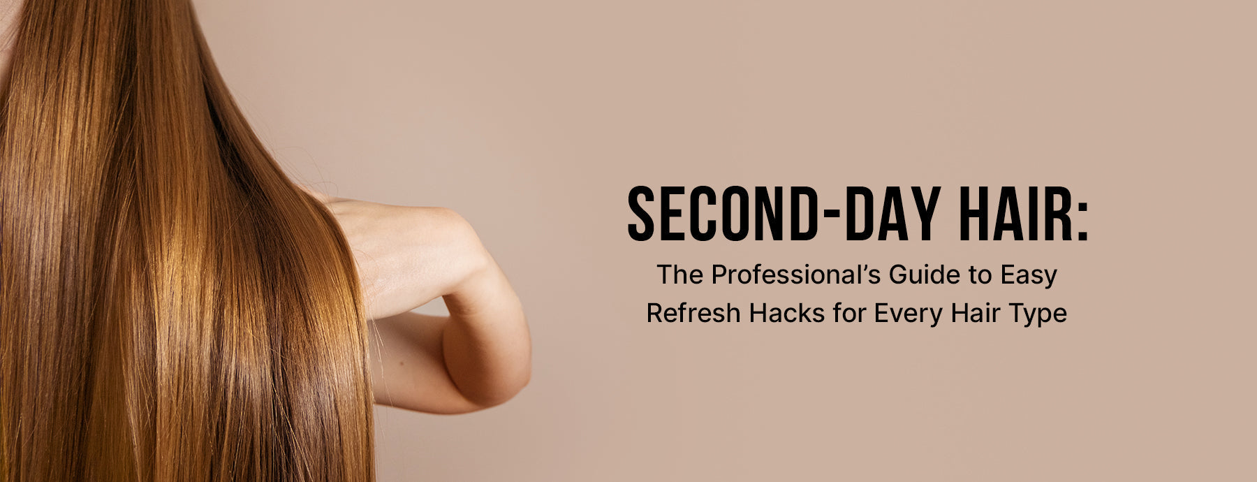 Second-Day Hair: The Professional’s Guide to Easy Refresh Hacks for Every Hair Type