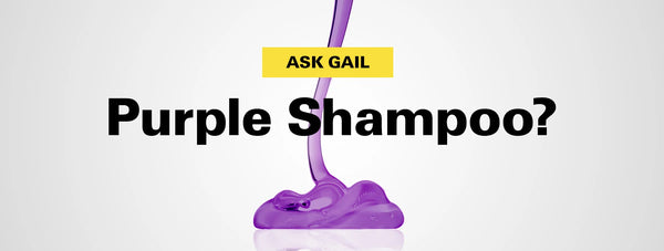 Ask Gail: Purple Shampoo?