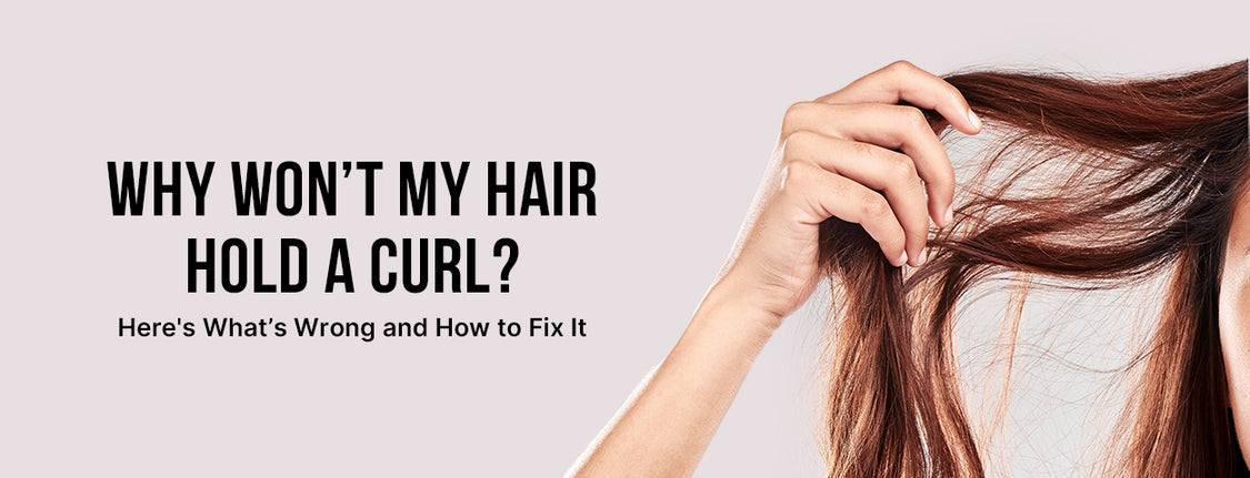 Why won't my hair hold a curl? Here's what's wrong and how to fix it