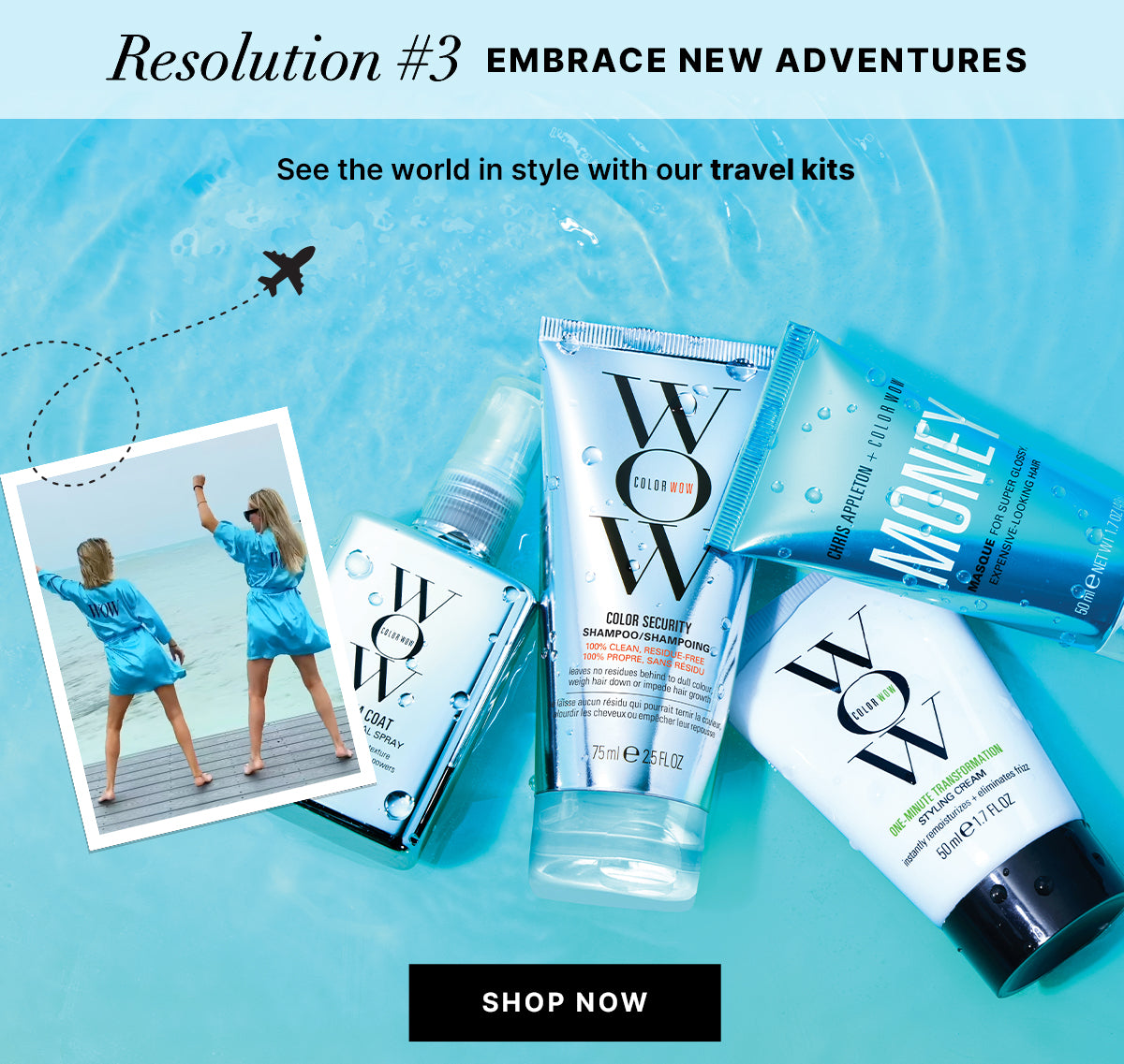 Color Wow travel-size hair care products arranged on a turquoise water background, alongside text reading Resolution #3: Embrace New Adventures and a Shop Now button. Image promotes Color Wow travel kits for styling on the go and includes a photo of two women in matching blue robes celebrating by the ocean.