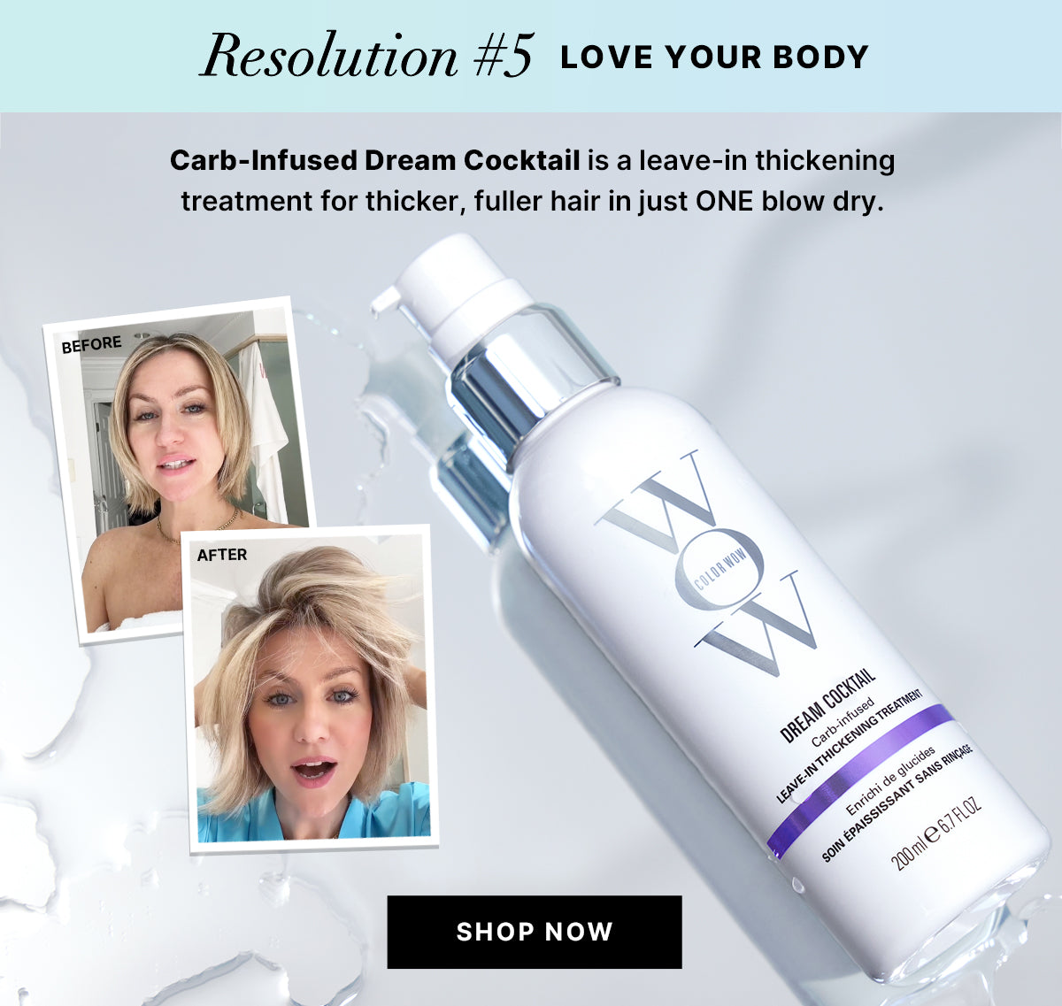 Color Wow Dream Cocktail Carb-Infused Leave-In Thickening Treatment bottle with pump labeled WOW COLOR WOW and DREAM COCKTAIL, promotional text about thicker, fuller hair in one blow dry, SHOP NOW button, and before-and-after images labeled BEFORE and AFTER showing fuller blonde hair.