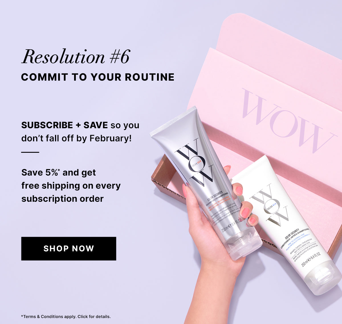 Resolution #6 Commit to Your Routine banner showing Color Wow Color Security Shampoo and Conditioner tubes held in hand in front of a pink WOW box, with text promoting subscribe and save, 5% savings, free shipping, and a SHOP NOW button.
