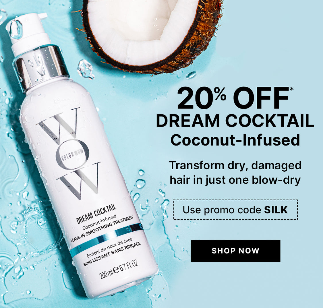 20% OFF* Dream Cocktail Coconut-Infused with text reading 20% OFF* DREAM COCKTAIL Coconut-Infused. Transform dry, damaged hair in just one blowdry. Use promo code SILK. Black button reads SHOP NOW. Bottle shown: Dream Cocktail Coconut-Infused 200ml e 6.7 FL OZ.
