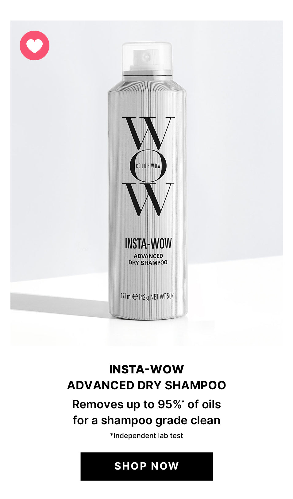 Advertisement for Color Wow Insta-Wow Advanced Dry Shampoo in a silver can, promising to remove up to 95% of oils, with a 'Shop Now' button.