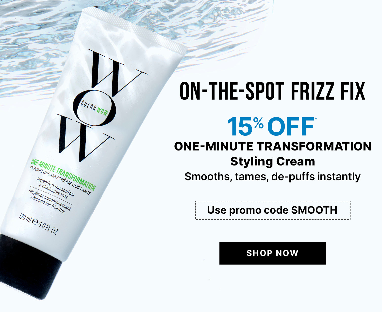 Advertisement for Color Wow One-Minute Transformation Styling Cream, a white tube with water droplets, offering 15% off for an 'On-the-Spot Frizz Fix', with a 'Shop Now' button.