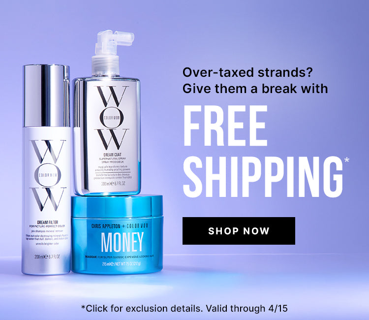 Over-taxed strands? Give them a break with FREE SHIPPING* promotional banner featuring Color Wow Dream Filter, Dream Coat Supernatural Spray, Money Masque, and Money Mist products on purple gradient background, SHOP NOW button, and disclaimer *Click for exclusion details. Valid through 4/15.