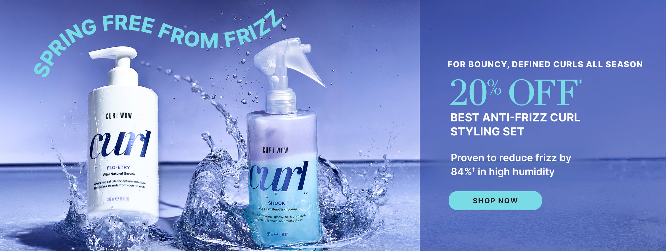 Promotional banner for Color Wow Best Anti-Frizz Curl Styling Set. Text Spring Free From Frizz highlights a 20% discount on the curl styling set for bouncy, defined curls. Clinical claim states it is proven to reduce frizz by 84 percent in high humidity. Visuals show Curl Wow Flo-etry Vital Natural Serum and Shook Mix and Fix Bundling Spray with splashing water. Includes a Shop Now button.