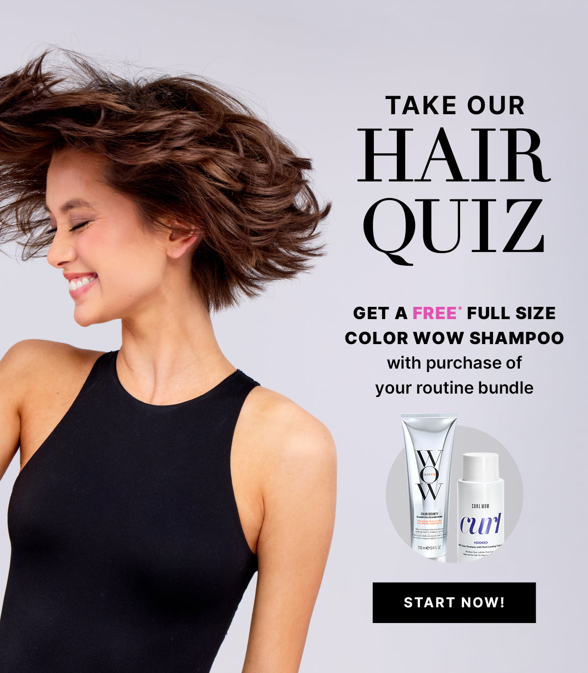 Color Wow Take Our Hair Quiz promotional banner. Features a smiling woman flipping her brown hair. Offer: get a free full size Color Wow shampoo with the purchase of your routine bundle. Includes a Start Now button.