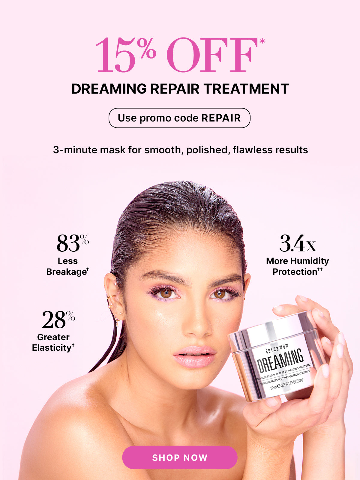 Promotional banner for Color Wow Dreaming Repair Treatment featuring a model holding the product. Offer: 15% off with promo code REPAIR. A 3-minute mask for smooth, polished results. Clinical tests show 83% less breakage, 28% greater elasticity, and 3.4x more humidity protection. Includes a Shop Now button.