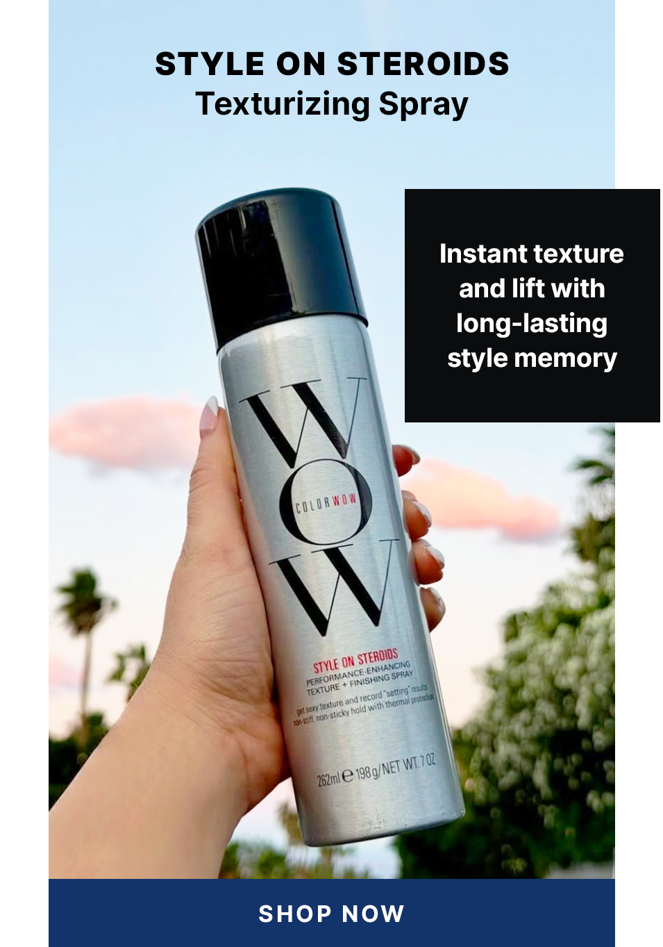 Color Wow Style on Steroids Texturizing Spray promotional image. Displays a hand holding the spray can against an outdoor sunset background. Text highlights instant texture and lift with long-lasting style memory. Includes a Shop Now button.