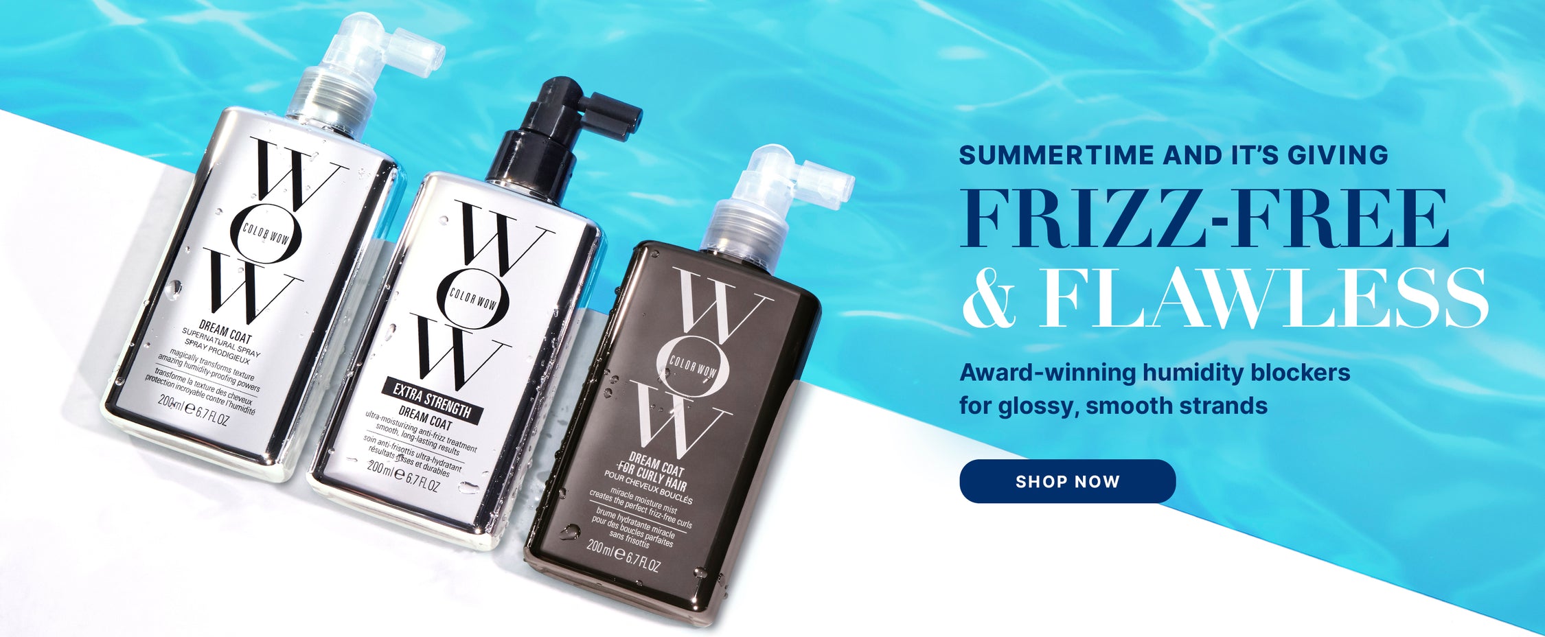 Color Wow Dream Coat promotional banner against a pool water background. Features three Dream Coat bottles: Supernatural Spray, Extra Strength, and For Curly Hair. Headline reads Summertime and it is giving frizz-free and flawless award-winning humidity blockers for glossy, smooth strands. Includes a Shop Now button.