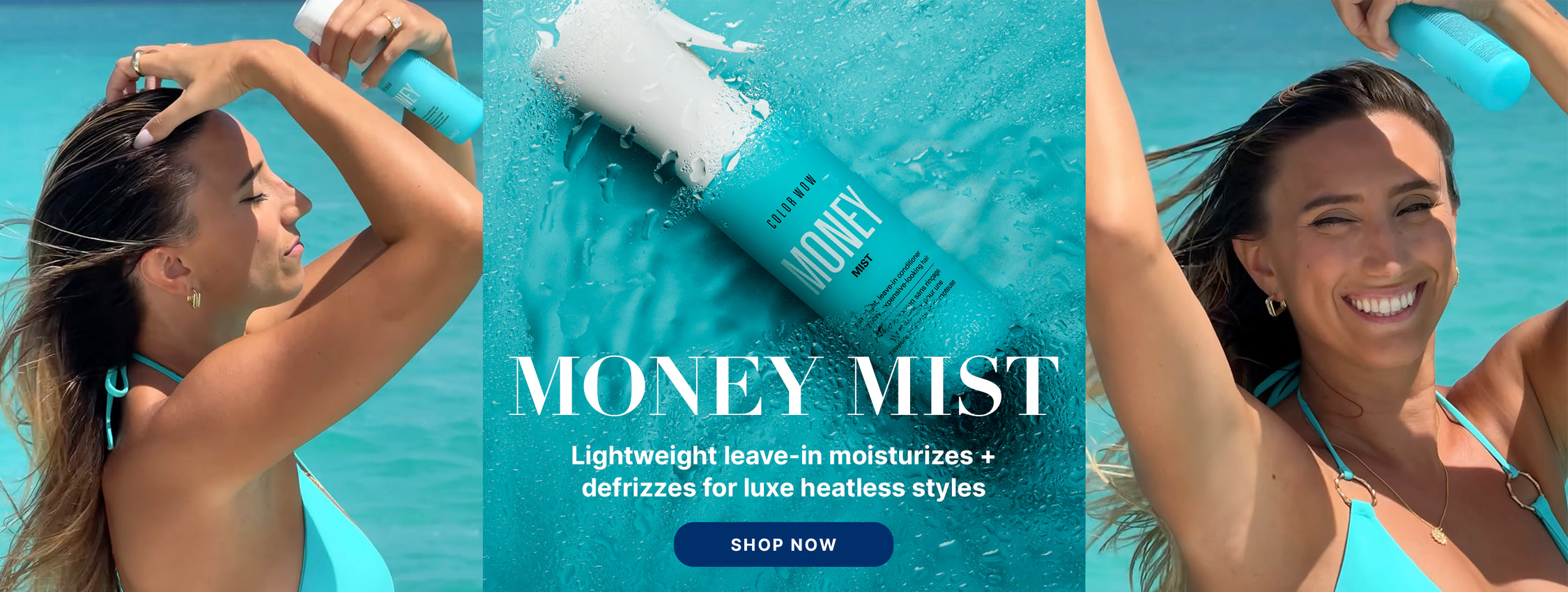 Color Wow Money Mist promotional banner. Features a model in a turquoise bikini applying the product with clear ocean water in the background. Text states: Lightweight leave-in moisturizes and defrizzes for luxe heatless styles. Includes a Shop Now button.