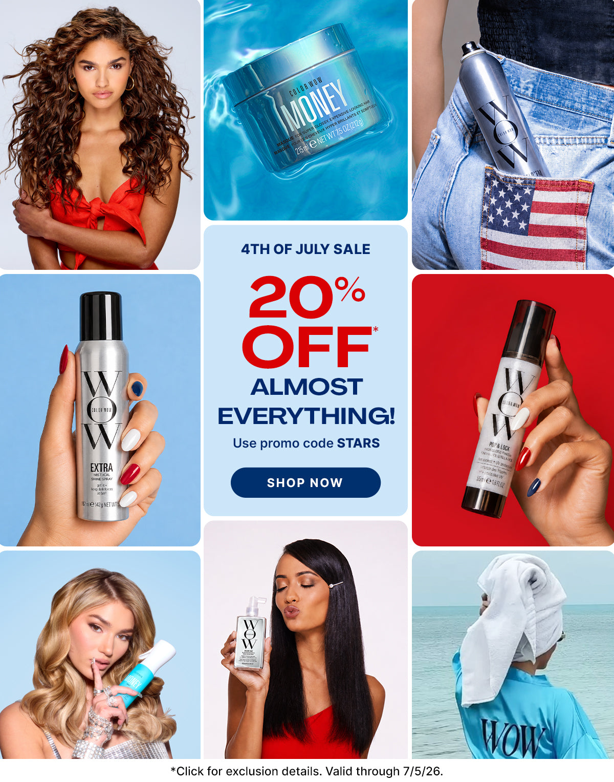 Color Wow 4th of July Sale promotional banner. Offers 20 percent off almost everything using promo code STARS. Visuals feature a collage of models showing off healthy, styled hair alongside various Color Wow products, including Money Masque, Extra Mist-ical Shine Spray, and Pop and Lock. Includes a Shop Now button. Valid through July 5, 2026.