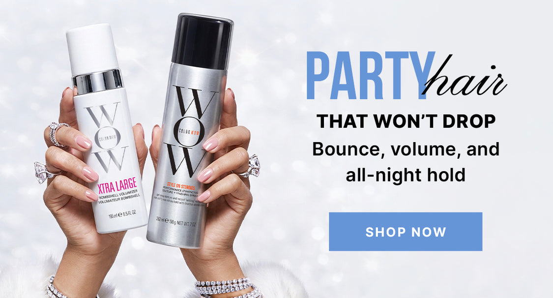 Hands hold Color Wow Xtra Large volumizer and Style on Steroids spray. Text: Party hair that won’t drop—bounce, volume, and all-night hold. Shop now.