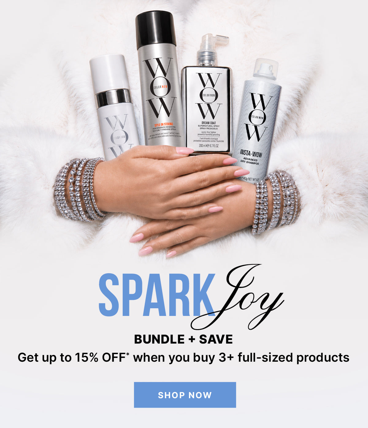Four Color Wow styling products held against a white feather background. Text: Spark Joy. Bundle and save up to 15% when you buy three or more full-sized products. Shop now.