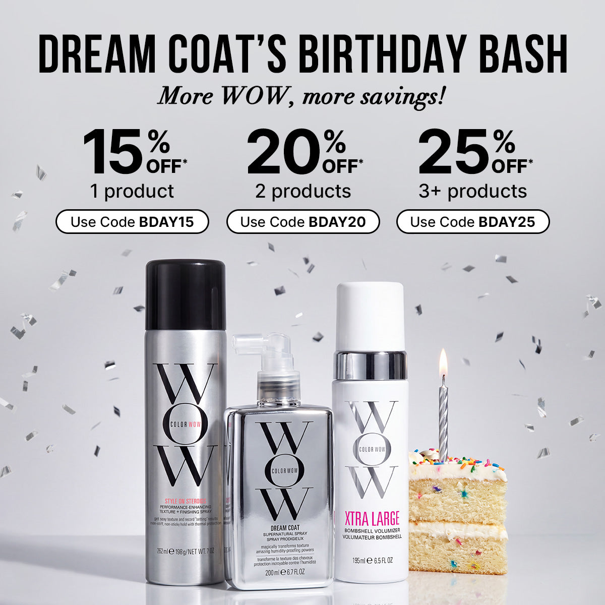 Color Wow Dream Coat Birthday Bash square banner. Highlights tiered promo codes BDAY15, BDAY20, and BDAY25 for up to 25 percent off. Visual features Color Wow hair products alongside a slice of birthday cake with a silver candle.