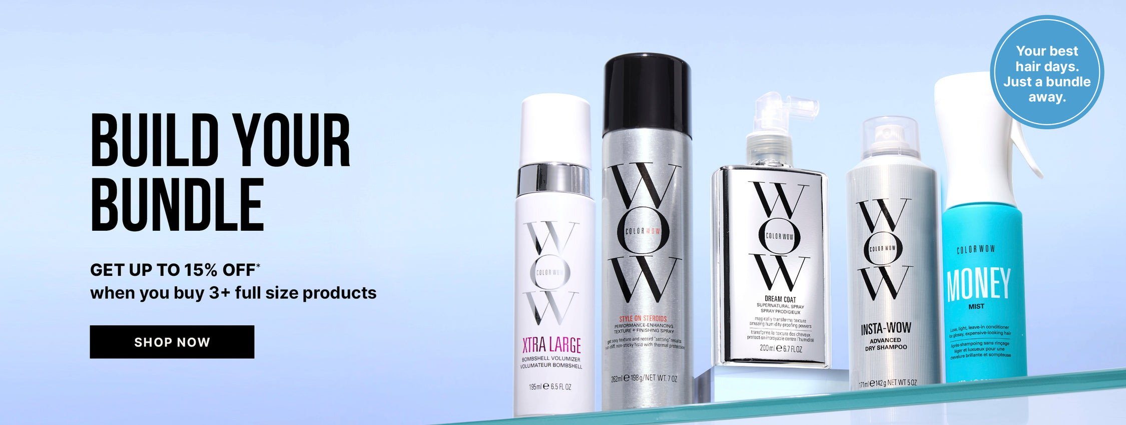 Color Wow Build Your Bundle vertical promotional banner. Offer: Get up to 15 percent off when you buy 3 or more full-size products. Visual displays Xtra Large, Style on Steroids, Dream Coat, Insta-Wow, and Money Mist on a glass shelf. Includes a Shop Now button.