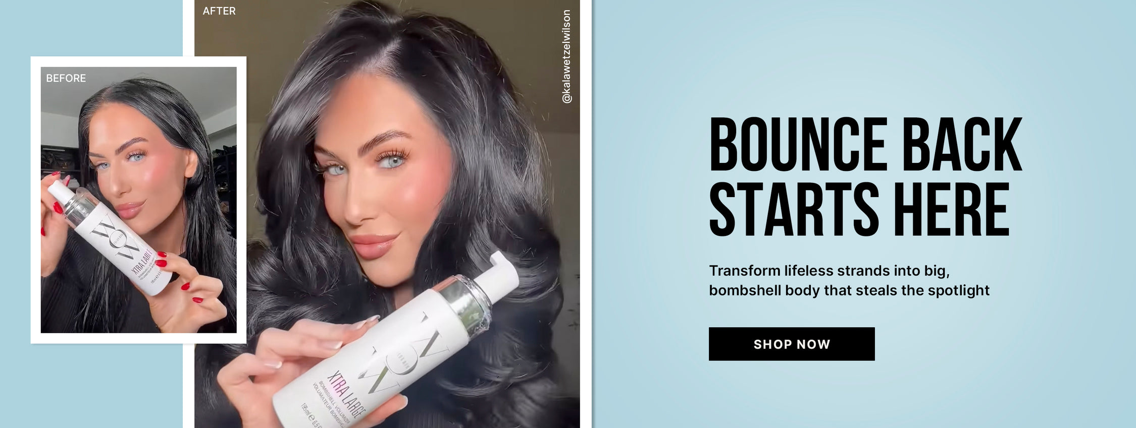 Color Wow Xtra Large Bombshell Volumizer promotional banner. Text: Bounce Back Starts Here — transform lifeless strands into big, bombshell body that steals the spotlight. Visual features before-and-after photos of a brunette model with voluminous styled hair holding the product. Includes a Shop Now button.