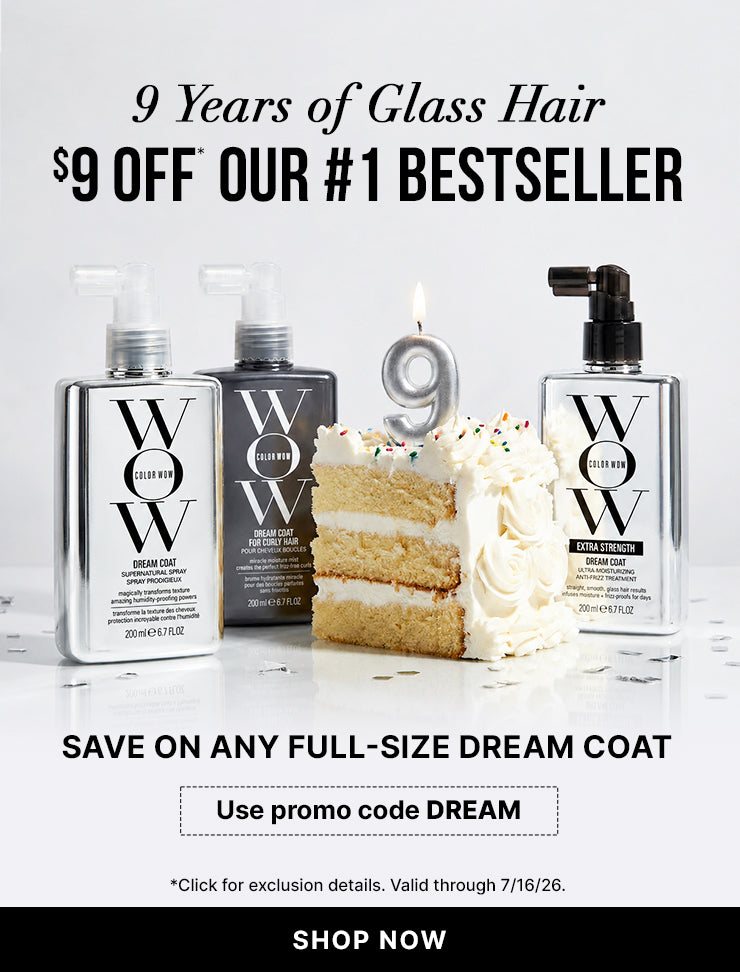 Color Wow 9th Anniversary vertical promotional banner. Headline reads: 9 Years of Glass Hair, 9 dollars off our number 1 bestseller. Offer applies to any full-size Dream Coat using promo code DREAM. Visual shows a slice of birthday cake with a silver number 9 candle, surrounded by Dream Coat bottles. Includes a Shop Now button. Valid through July 16, 2026.