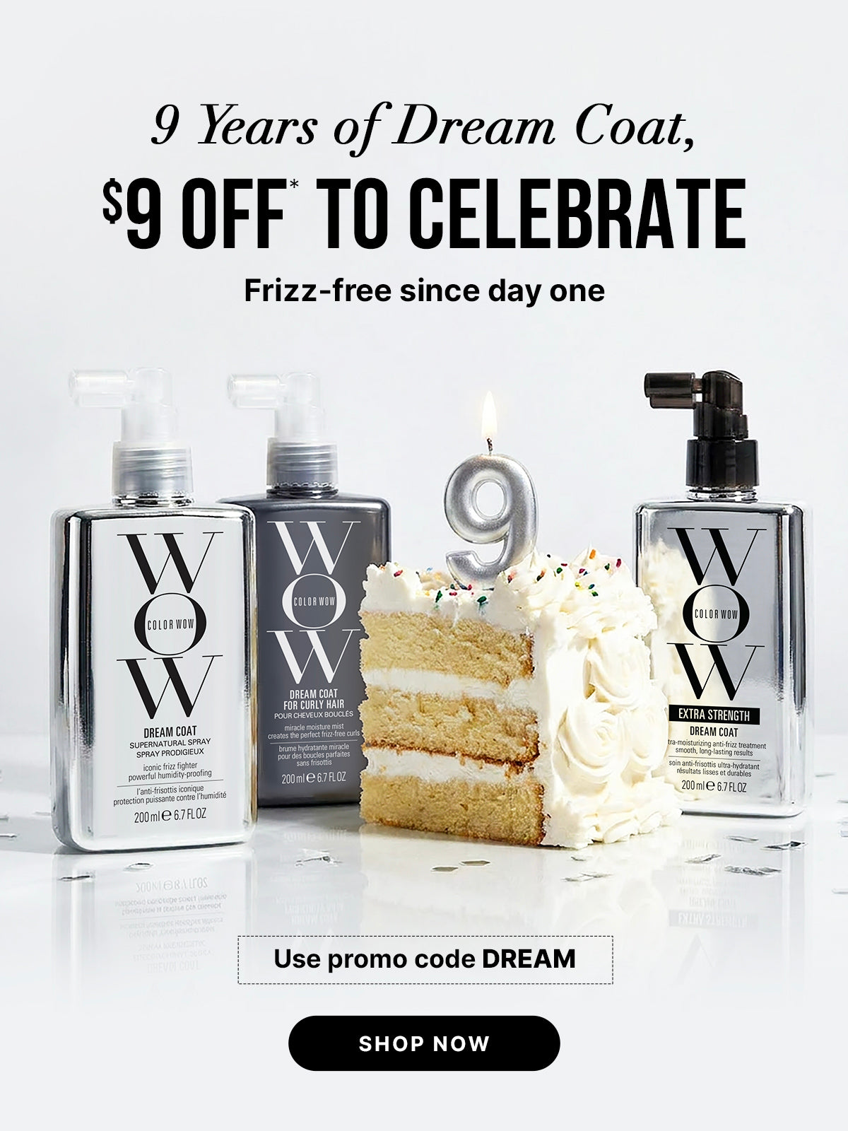 Color Wow 9th Anniversary vertical promotional banner. Headline reads: 9 Years of Dream Coat, 9 dollars off to celebrate being frizz-free since day one. Use promo code DREAM. Visual features a slice of birthday cake with a silver number 9 candle between three Dream Coat bottles. Includes a Shop Now button.