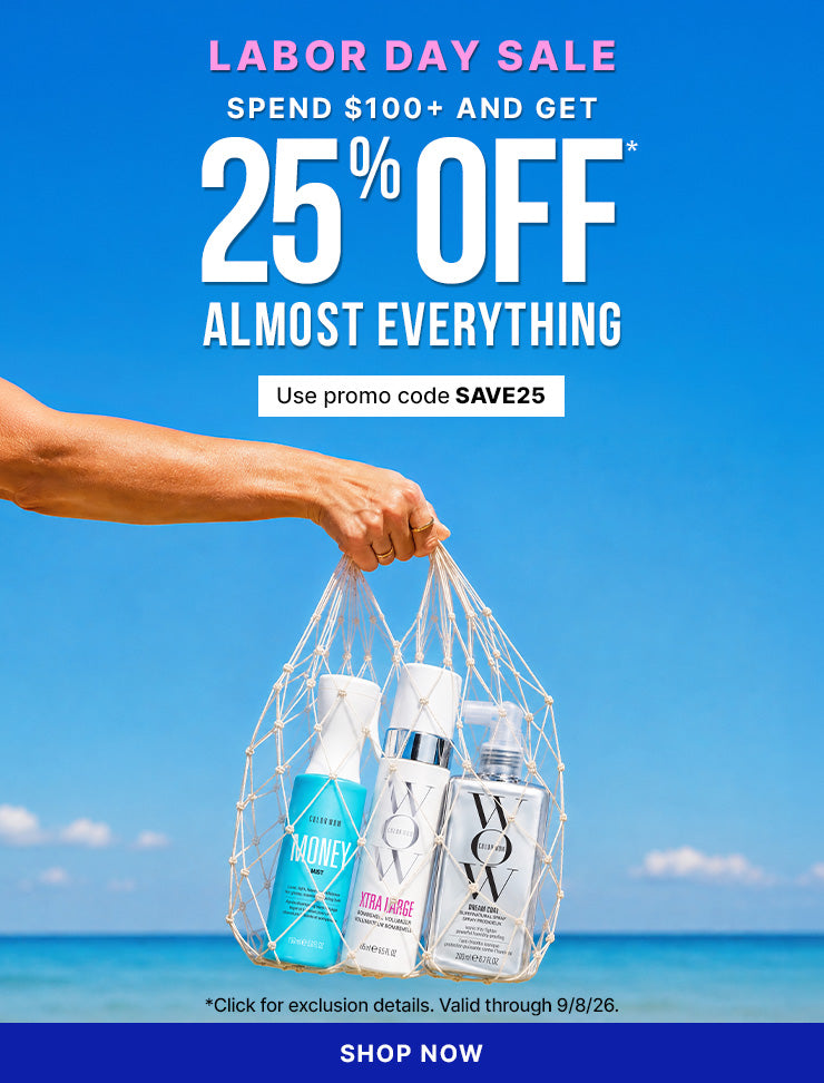 Labor Day Sale: Spend $100+ and get 25% off almost everything. Use promo code SAVE25. Hand holding a net bag containing three Color Wow hair care products with a Shop Now button at the bottom against a beach and ocean background. *Click for exclusion details. Valid through 9/8/26.