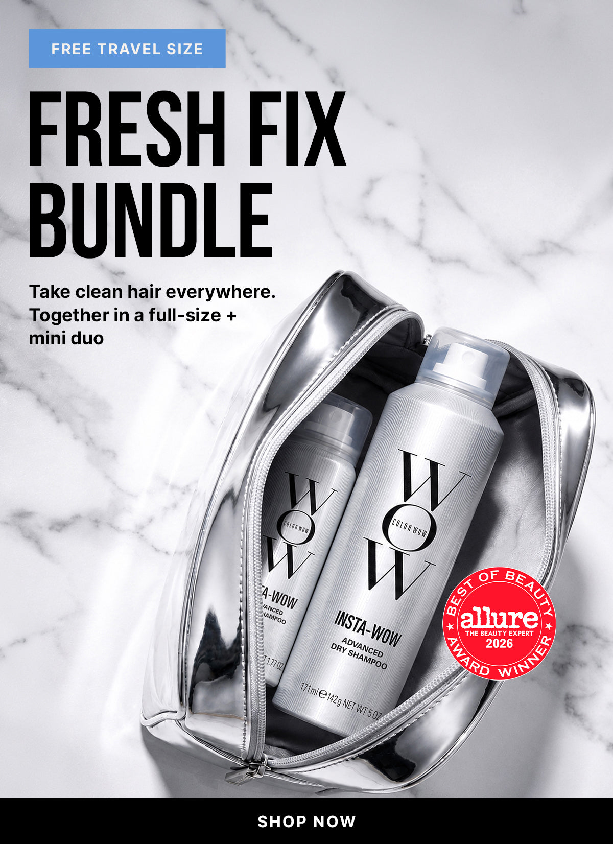 Color Wow Insta-WOW dry shampoo full-size and mini products in a silver travel bag, with a 2026 Allure Best of Beauty Award badge. Text: Free travel size. Fresh Fix Bundle—take clean hair everywhere with a full-size and mini duo. Shop now.