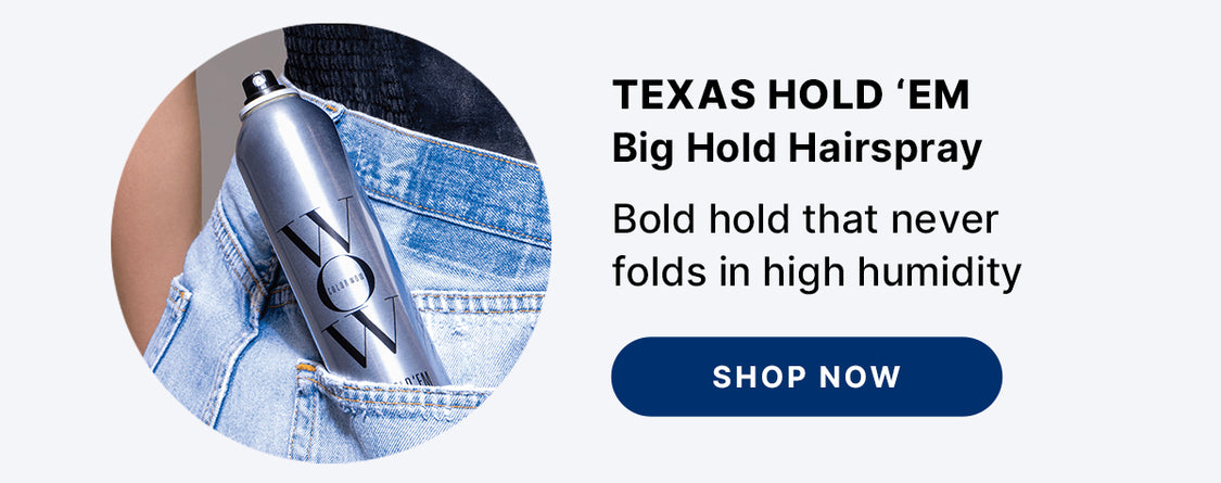 Color Wow Texas Hold 'Em Big Hold Hairspray promotional image. Displays a can of hairspray tucked into the back pocket of denim jeans. Text highlights a bold hold that never folds in high humidity. Includes a Shop Now button.